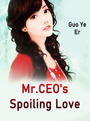 Mr.CEO's Spoiling Love